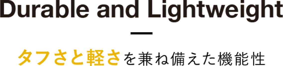 Durable and Lightweight