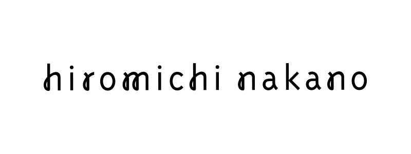 ヒロミチナカノ／hiromichi nakano