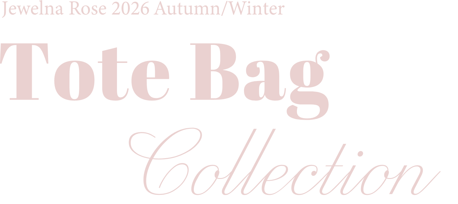 Tote Bag Collection Jewelna Rose 2026 Autumn/Winter