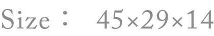 Size：45×29×14