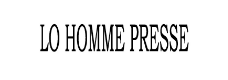 LO HOMME PRESSE